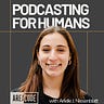 Podcasting for Humans