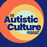 Autistic Culture Podcast | Embrace Neurodiversity