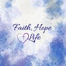 Faith, Hope, Life Substack