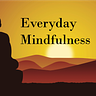 Everyday Mindfulness