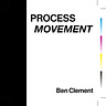 Ben Clement: Process Movement