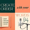 Create Order with Your Words