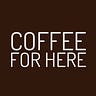 Coffee For Here