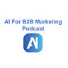 AI For B2B Marketers