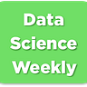 Data Science Weekly Newsletter