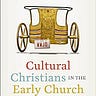 Cultural Christians in the Early Church