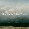 This Isle is Full of Noises