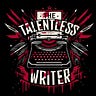 The Talentless Writer 