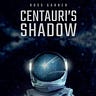 Centauri’s Shadow