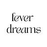 fever dreams