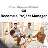 Become a Project Manager 🚥 