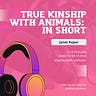 True Kinship With Animals With Janet Roper