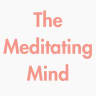 The Meditating Mind