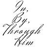 In, By, Through Him 