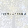 Poetry & Process