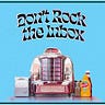 Don't Rock The Inbox