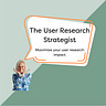 The User Research Strategist