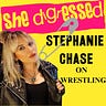 Stephanie Chase... on wrestling