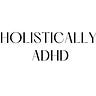 Holistically ADHD