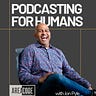 Podcasting for Humans