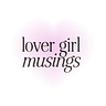 Lover Girl Musings