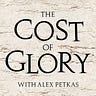 Cost of Glory by Alex Petkas