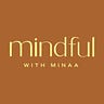 Mindful With Minaa