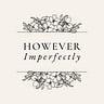 However Imperfectly