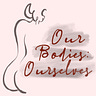 Our Bodies: Ourselves