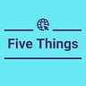 Five Things