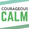 Courageous Calm