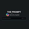 THE PROMPT for Security Copilot