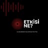 Etkisi Ne?
