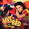 Live From Bed