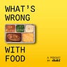 What’s Wrong With Food