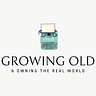 Growing Old & Owning The Real World