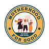 Motherhood for Good