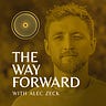 The Way Forward with Alec Zeck