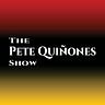 The Pete Quinones Show