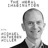 The Moral Imagination -  Michael Matheson Miller 