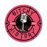 Bitchy History