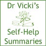 Dr Vicki's Self-Help Summaries