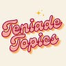 Teniade Topics