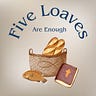 Five Loaves Are Enough