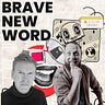 BRAVE NEW WORD HQ