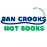 Ban Crooks Not Books