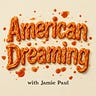 American Dreaming