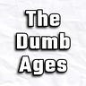 The Dumb Ages