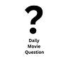 Daily Movie Question