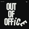 OUT OF OFFICE